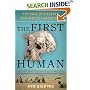 The First Human: The Race to Discover Our Earliest Ancestors