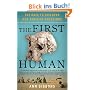 The First Human: The Race to Discover Our Earliest Ancestors
