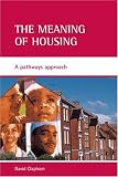 The Meaning Of Housing: A Pathways Approach