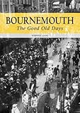 Bournemouth : the good old days