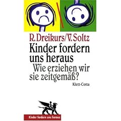 Kinder fordern uns heraus. Wie erziehen wir sie zeitgem��?