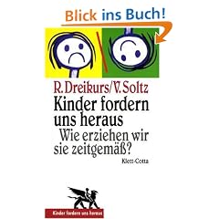 Kinder fordern uns heraus. Wie erziehen wir sie zeitgem��?