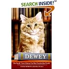 Dewey: The Small-Town Library Cat Who Touched the World by Vicki Myron and Bret Witter