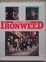 The Making of Ironweed