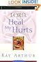 Lord, Heal My Hurts: A Devotional Study on God's Care and Deliverance
