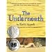 The Underneath (Ala Notable Children's Books. Middle Readers)
