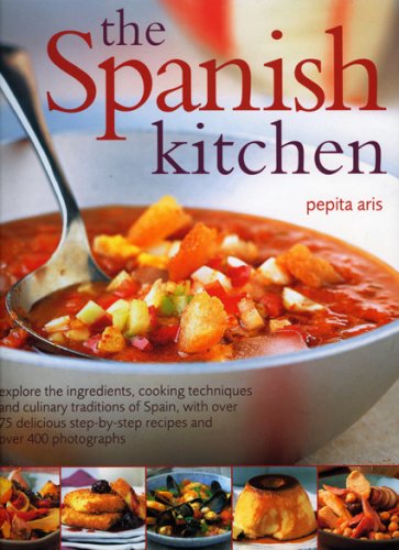 City Travel Guides Discounted  Books : Spanish Kitchen: Explore the Ingredients, Cooking Techniques and Culinary Traditions of Spain, with Over 100 Delicious Step-by-step Recipes