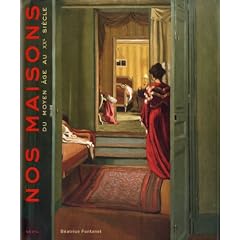 Nos maisons : Du Moyen Age au XXe si�cle