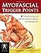 Myofascial Trigger Points: Pathophysiology and Evidence-Informed Diagnosis and Management: Pathophysiology and Evidence-Informed Diagnosis and ... Physical Therapy and Rehabilitation Medicine)