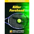 Killer Forehand (Nick Bollettieri's Stroke Instruction Series) by  Nick Bollettieri