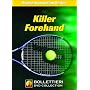 Nick Bollettieri's Stroke Instruction Series: Killer Forehand DVD