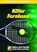 DVD : Nick Bollettieri's Stroke Instruction Series: Killer Forehand DVD