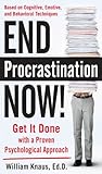 End procrastination now! : get it done with a proven psychological approach