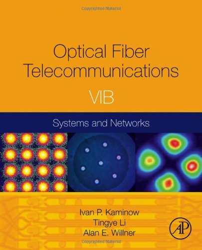 Optical Fiber Telecommunications Volume VIB, Sixth Edition: Systems and Networks (Optics and Photonics)