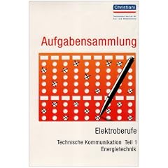 Testaufgaben aus der PAL-Aufgabenbank f�r die Berufsausbildung: Aufgabensammlung Testaufgaben f�r die Berufsausbildung, Elektroberufe (Energietechnik), Technische Kommunikation