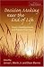Decision-making Near the End-of-life: Recent Developments and Future Directions (Series in Death, Dying & Bereavement): Recent Developments and Future Directions (Series in Death, Dying {amp}amp; Bereavement)