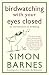 Birdwatching With Your Eyes Closed: an introduction to birdsong