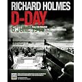 D-Day: 6 June 1944 from the invasion to the liberation of Paris (Treasures and Experiences Series)