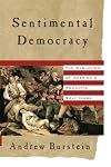 Sentimental Democracy: The Evolution of Americaªs Romantic Self-Image