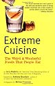 Extreme Cuisine: The Weird & Wonderful Foods that People Eat