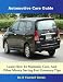 Automotive Care Guide - Learn How To Maintain, Care, And Other Money Saving Fuel Economy Tips (Do It Yourself Series)