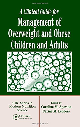 A Clinical Guide for Management of Overweight and Obese Children and Adults (Modern Nutrition Science)