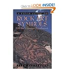 A Field Guide to Rock Art Symbols of the Greater Southwest by Alex Patterson