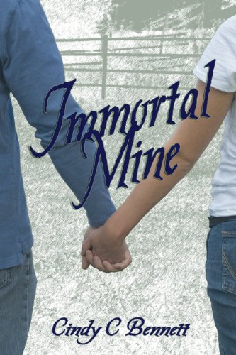 Immortal Mine (An Immortal Life 1) by Cindy C Bennett