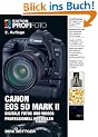 Canon EOS 5D Mark II - Edition ProfiFoto: Digitale Fotos und Videos professionell erstellen (mitp Edition Profifoto)