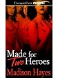 Made for Two Heroes