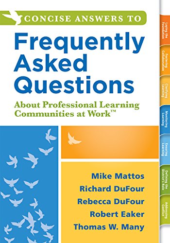 Concise Answers to Frequently Asked Questions About Professional Learning Communities at WorkTM: (Strategies for Building a Positive Learning Environment: Stronger Relationships for Better Leadership)