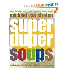 Super Duper Soups: Healing Soups for Mind and Body