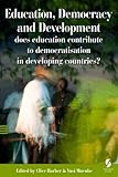 Education, democracy and development : does education contribute to democratisation in developing countries?