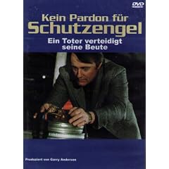 Kein Pardon fuer Schutzengel - Ein Toter verteidigt seine Beute
