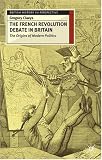 The French Revolution Debate in Britain: The Origins of Modern Politics (British History in Perspective)