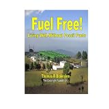 Fuel Free!: Living Well Without Fossil Fuels
