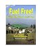 Fuel Free!: Living Well Without Fossil Fuels