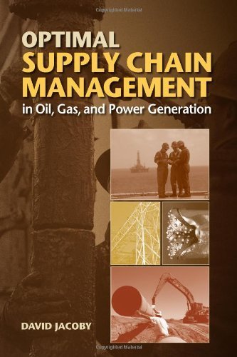 Optimal Supply Chain Management in Oil, Gas, and Power Generation by David Jacoby(November 5, 2012) Hardcover