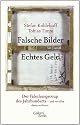 Falsche Bilder - Echtes Geld: Der Fälschungscoup des Jahrhunderts - und wer alles daran verdiente
