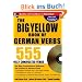 Big Yellow Book of German Verbs: 555 Fully Conjugated Verbs (Big Book of Verbs)