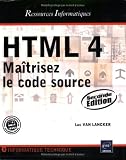 HTML 4 : Ma�trisez le code source
