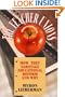 The Teacher Unions: How They Sabotage Educational Reform and Why