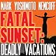 Fatal Sunset: Deadly Vacations