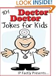 101 Doctor Doctor Jokes for Kids (Jok...