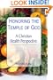 Honoring the Temple of God - A Christian Health Perspective - Ionized Water, Spirulina, Chlorella, Raw Foods