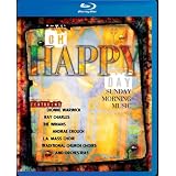 Oh Happy Day: Sunday Morning Music [Blu-ray]
