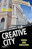The creative city : vision and execution