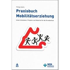 Praxisbuch Mobilit�tserziehung: Unterrichtsideen, Projekte und Material f�r die Grundschule