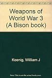 Weapons of World War 3