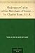Shakespeare's play of the Merchant of Venice Arranged for Representation at the Princess's Theatre, with Historical and Explanatory Notes by Charles Kean, F.S.A.